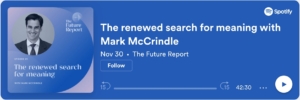 the future report podcast by mccrindle - the renewed search for meaning with mark mccrindle